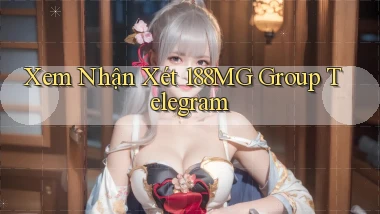 xem nhận xét 188mg group telegram